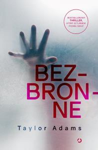 Bezbronne. Autor: Adams Taylor. Dobreksiazki.pl Okładka książki Bezbronne