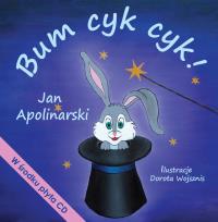Bum cyk cyk!. Autor: Apolinarski Jan. Dobreksiazki.pl Okładka książki Bum cyk cyk!