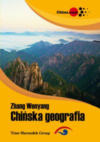Chińska geografia. Autor: Zhang Wenyang. Dobreksiazki.pl Okładka książki Chińska geografia