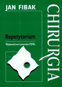 Chirurgia Repetytorium. Autor: Fibak Jan. Dobreksiazki.pl Okładka książki Chirurgia Repetytorium