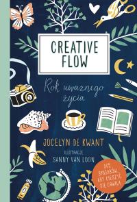 Creative Flow. Rok uważnego życia. Autor: Jocelyn de Kwant, Agata Trzcińska-Hildebrandt. Dobreksiazki.pl Okładka książki Creative Flow. Rok uważnego życia