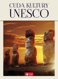 CUDA KULTURY UNESCO. Autor: Opracowanie zbiorowe. Dobreksiazki.pl Okładka książki CUDA KULTURY UNESCO