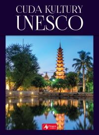 CUDA KULTURY UNESCO. Autor: Opracowanie zbiorowe. Dobreksiazki.pl Okładka książki CUDA KULTURY UNESCO