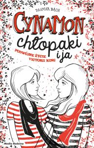 Cynamon, chłopaki i ja. Autor: Dagmar Bach. Dobreksiazki.pl Okładka książki Cynamon, chłopaki i ja