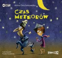 Czas meteorów - Audiobook. Autor: Anna Onichimowska. Dobreksiazki.pl Okładka książki Czas meteorów - Audiobook