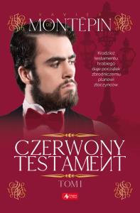 CZERWONY TESTAMENT TOM 1. Autor: XAVIER DE MONTEPIN. Dobreksiazki.pl Okładka książki CZERWONY TESTAMENT TOM 1