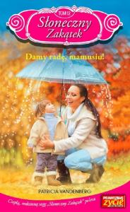 Dam radę mamusiu. Autor: Vandenberg Patricia. Dobreksiazki.pl Okładka książki Dam radę mamusiu