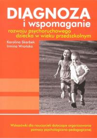 Diagnoza i wspomaganie rozwoju psychoruchowego dziecka w wieku przedszkolnym + CD. Autor: Skarbek K., Wrońska I.. Dobreksiazki.pl Okładka książki Diagnoza i wspomaganie rozwoju psychoruchowego dziecka w wieku przedszkolnym + CD
