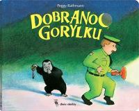 DOBRANOC GORYLU. Autor: PEGGY RATHMANN. Dobreksiazki.pl Okładka książki DOBRANOC GORYLU