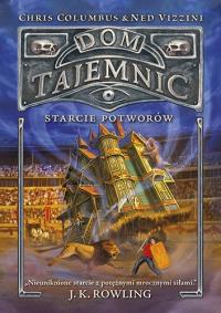 Dom Tajemnic - Starcie potworów wyd. 2019. Autor: Chris Columbus, Ned Vizzini. Dobreksiazki.pl Okładka książki Dom Tajemnic - Starcie potworów wyd. 2019