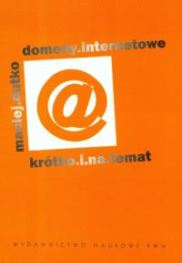 Domeny internetowe. Autor: Maciej Dutko. Dobreksiazki.pl Okładka książki Domeny internetowe
