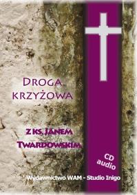 Droga krzyżowa z ks. Janem Twardowskim CD - Audiobook. Autor: Jan Twardowski. Dobreksiazki.pl Okładka książki Droga krzyżowa z ks. Janem Twardowskim CD - Audiobook