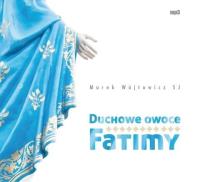 Duchowe owoce Fatimy CD mp3 - Audiobook. Autor: Wójtowicz Marek. Dobreksiazki.pl Okładka książki Duchowe owoce Fatimy CD mp3 - Audiobook