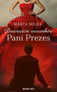 Dwanaście warunków Pani Prezes. Autor: Marta Milda. Dobreksiazki.pl Okładka książki Dwanaście warunków Pani Prezes