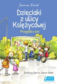 Dzieciaki z ulicy Księżycowej. Przygoda w zoo. Autor: Joanna Kmieć. Dobreksiazki.pl Okładka książki Dzieciaki z ulicy Księżycowej. Przygoda w zoo