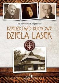 Dziedzictwo duchowe. Dzieła Lasek. Autor: ks. Jarosław M. Popławski. Dobreksiazki.pl Okładka książki Dziedzictwo duchowe. Dzieła Lasek