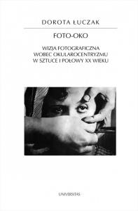 Foto-oko. Autor: Łuczak Dorota. Dobreksiazki.pl Okładka książki Foto-oko