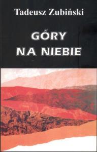 Góry na niebie. Autor: Zubiński Tadeusz. Dobreksiazki.pl Okładka książki Góry na niebie