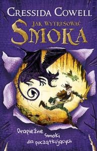 Jak wytresować smoka. Drapieżne smoki.... Autor: Cressida Cowell. Dobreksiazki.pl Okładka książki Jak wytresować smoka. Drapieżne smoki...
