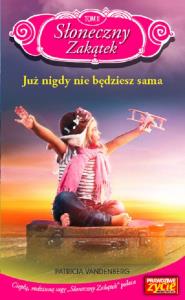 Już nigdy nie będziesz sama. Autor: Vandenberg Patricia. Dobreksiazki.pl Okładka książki Już nigdy nie będziesz sama