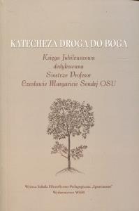 Katecheza drogą do Boga. Wydawca: Akademia Ignatianum. Dobreksiazki.pl Opakowanie Katecheza drogą do Boga