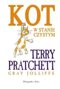 Kot w stanie czystym. Autor: Terry Pratchett. Dobreksiazki.pl Okładka książki Kot w stanie czystym