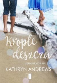 Krople deszczu. Autor: Andrews Kathryn. Dobreksiazki.pl Okładka książki Krople deszczu