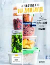 Kuchnia dla zabieganych Dania przygotowane w weekend na cały tydzień. Autor: Loiseau Anne (tekst); Amar-Constantini Delphine (zdjęcia). Dobreksiazki.pl Okładka książki Kuchnia dla zabieganych Dania przygotowane w weekend na cały tydzień