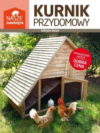 Kurnik przydomowy. Autor: Wilhelm Bauer. Dobreksiazki.pl Okładka książki Kurnik przydomowy