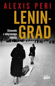 LENINGRAD DZIENNIKI Z OBLĘŻONEGO MIASTA. Autor: ALEXIS PERI. Dobreksiazki.pl Okładka książki LENINGRAD DZIENNIKI Z OBLĘŻONEGO MIASTA