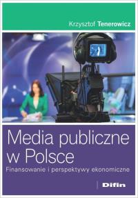 Media publiczne w Polsce. Autor: Tenerowicz Krzysztof. Dobreksiazki.pl Okładka książki Media publiczne w Polsce