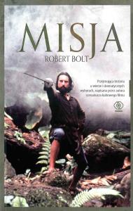 MISJA. Autor: ROBERT BOLT. Dobreksiazki.pl Okładka książki MISJA