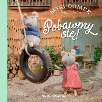 Mysi domek. Pobawmy się!. Autor: Karina Schaapman. Dobreksiazki.pl Okładka książki Mysi domek. Pobawmy się!