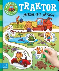 Naklejam - odklejam. Traktor jedzie do pracy. Autor: Opracowanie zbiorowe. Dobreksiazki.pl Okładka książki Naklejam - odklejam. Traktor jedzie do pracy