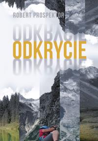 ODKRYCIE. Autor: Robert Prospektor. Dobreksiazki.pl Okładka książki ODKRYCIE