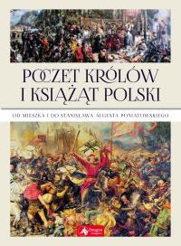 POCZET KRÓLÓW I KSIĄŻĄT POLSKI. Autor: Jolanta Bąk. Dobreksiazki.pl Okładka książki POCZET KRÓLÓW I KSIĄŻĄT POLSKI