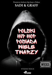 Polski hip hop posiada wiele twarzy. Autor: Graff Sadi. Dobreksiazki.pl Okładka książki Polski hip hop posiada wiele twarzy