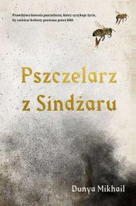 Pszczelarz z Sindżaru. Autor: Mikhail Dunya. Dobreksiazki.pl Okładka książki Pszczelarz z Sindżaru