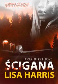 Ścigana. Autor: Harris Lisa. Dobreksiazki.pl Okładka książki Ścigana