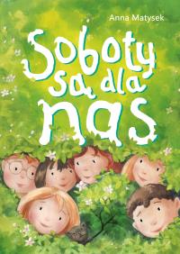 Soboty są dla nas. Autor: Matysek Anna. Dobreksiazki.pl Okładka książki Soboty są dla nas