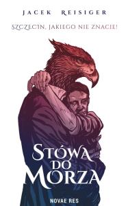 STÓWA DO MORZA. Autor: JACEK REISIGER. Dobreksiazki.pl Okładka książki STÓWA DO MORZA
