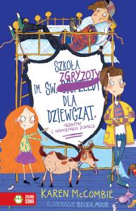 SZKOŁA IM ŚW ZGRYZOTY DLA DZIEWCZĄT GEEKÓW I NAMOLNYCH ZOMBIE TOM 3. Autor: Karen McCombie. Dobreksiazki.pl Okładka książki SZKOŁA IM ŚW ZGRYZOTY DLA DZIEWCZĄT GEEKÓW I NAMOLNYCH ZOMBIE TOM 3
