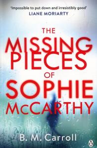 The Missing Pieces of Sophie McCarthy. Autor: Carroll Ber. Dobreksiazki.pl Okładka książki The Missing Pieces of Sophie McCarthy