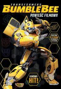 Transformers Bumblebee Powieść filmowa. Autor: praca zbiorowa. Dobreksiazki.pl Okładka książki Transformers Bumblebee Powieść filmowa