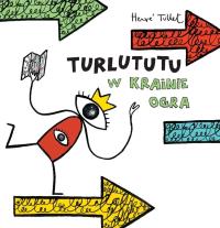 Turlututu. W Krainie Ogra TW. Autor: HerveTullet. Dobreksiazki.pl Okładka książki Turlututu. W Krainie Ogra TW