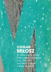 W cieniu totalitaryzmów. Autor: Miłosz Czesław. Dobreksiazki.pl Okładka książki W cieniu totalitaryzmów