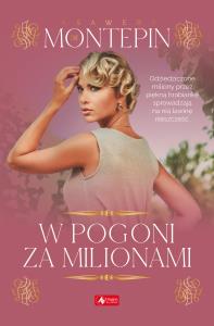 W POGONI ZA MILIONAMI. Autor: XAVIER DE MONTEPIN. Dobreksiazki.pl Okładka książki W POGONI ZA MILIONAMI