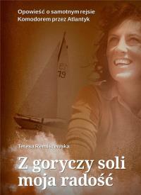 Z goryczy soli moja radość. Autor: Teresa Remiszewska. Dobreksiazki.pl Okładka książki Z goryczy soli moja radość