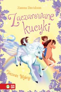 Zaczarowane kucyki Tęczowe wyścigi Tom 3. Autor: Davidson Zanna. Dobreksiazki.pl Okładka książki Zaczarowane kucyki Tęczowe wyścigi Tom 3