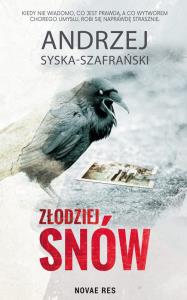 Złodziej snów. Autor: Syska-Szafrański Andrzej. Dobreksiazki.pl Okładka książki Złodziej snów